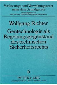 Gentechnologie als Regelungsgegenstand des technischen Sicherheitsrechts