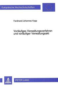 Vorlaeufiges Verwaltungsverfahren Und Vorlaeufiger Verwaltungsakt