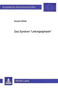 Das Syndrom -Leitungsaphasie-