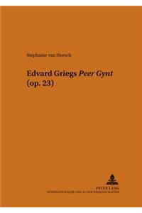 Edvard Griegs «Peer Gynt» (Op. 23)