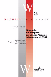 Materialien zur Rezeption der Wiener Moderne in Bulgarien bis 1944