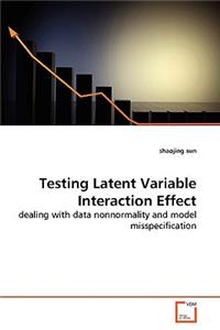 Testing Latent Variable Interaction Effect