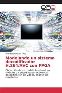 Modelando un sistema decodificador H.264/AVC con FPGA