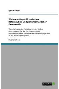 Weimarer Republik zwischen Räterepublik und parlamentarischer Demokratie