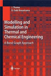 Modelling and Simulation in Thermal and Chemical Engineering