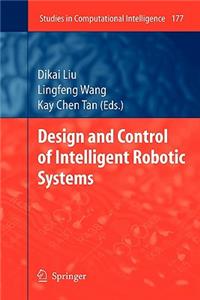 Design and Control of Intelligent Robotic Systems