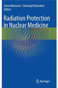 Radiation Protection in Nuclear Medicine