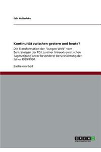 Kontinuität zwischen gestern und heute?: Die Transformation der Jungen Welt vom Zentralorgan der FDJ zu einer linksextremistischen Tageszeitung unter besonderer Berücksichtung der Jahre 198