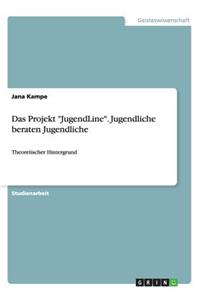Das Projekt JugendLine. Jugendliche beraten Jugendliche