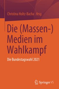 Die (Massen-) Medien Im Wahlkampf