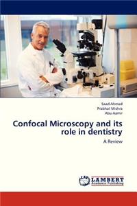 Confocal Microscopy and Its Role in Dentistry