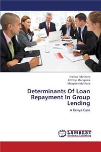 Determinants Of Loan Repayment In Group Lending