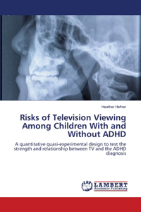 Risks of Television Viewing Among Children With and Without ADHD