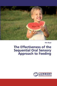 Effectiveness of the Sequential Oral Sensory Approach to Feeding