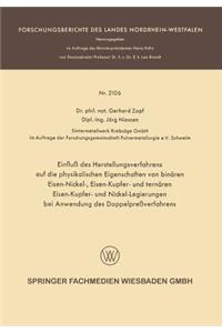 Einfluß Des Herstellungsverfahrens Auf Die Physikalischen Eigenschaften Von Binären Eisen-Nickel-, Eisen-Kupfer- Und Ternären Eisen-Kupfer- Und Nickel-Legierungen Bei Anwendung Des Doppelpreßverfahrens