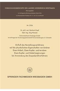 Einfluß Des Herstellungsverfahrens Auf Die Physikalischen Eigenschaften Von Binären Eisen-Nickel-, Eisen-Kupfer- Und Ternären Eisen-Kupfer- Und Nickel-Legierungen Bei Anwendung Des Doppelpreßverfahrens