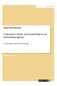 Corporate Culture and Leadership in an Advertising Agency