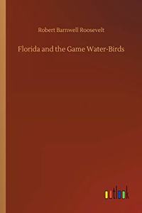Florida and the Game Water-Birds