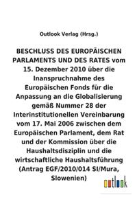 BESCHLUSS vom 15. Dezember 2010 über die Inanspruchnahme des Europäischen Fonds für die Anpassung an die Globalisierung gemäß Nummer 28 der Interinstitutionellen Vereinbarung vom 17. Mai 2006 über die Haushaltsdisziplin und die wirtschaftliche Haus