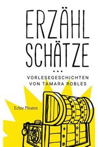 Erzählschätze ... Vorlesegeschichten von Tamara Robles