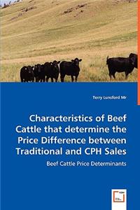 Characteristics of Beef Cattle that determine the Price Difference between Traditional and CPH Sales