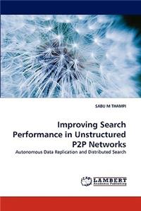 Improving Search Performance in Unstructured P2P Networks