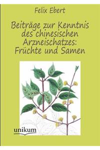Beitrage Zur Kenntnis Des Chinesischen Arzneischatzes