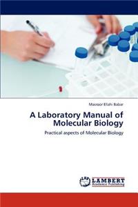 Laboratory Manual of Molecular Biology