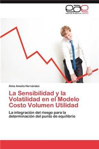 Sensibilidad y la Volatilidad en el Modelo Costo Volumen Utilidad