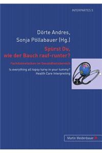 Spuerst Du, Wie Der Bauch Rauf-Runter? Fachdolmetschen Im Gesundheitsbereich