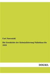 Geschichte Der Kolonialisierung Palastinas Bis 1919
