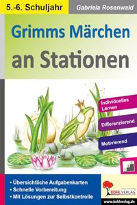 Grimms Marchen an Stationen: Ubersichtliche Aufgabenkarten in drei Niveaustufen