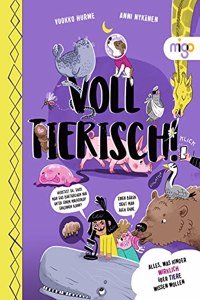 Voll tierisch!: Alles, was Kinder WIRKLICH uber Tiere wissen wollen. Faszinierendes Kinder-Sachbuch uber die Tierwelt mit farbenfrohen Illustrationen fur Tier-Fans ab 7 Jahren