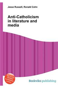 Anti-Catholicism in Literature and Media