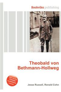 Theobald Von Bethmann-Hollweg