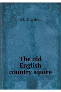 The Old English Country Squire