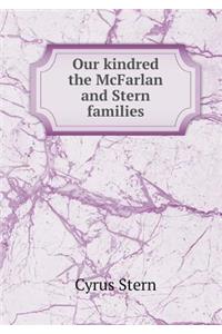 Our Kindred the McFarlan and Stern Families