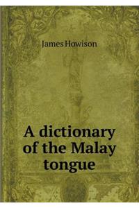 A Dictionary of the Malay Tongue