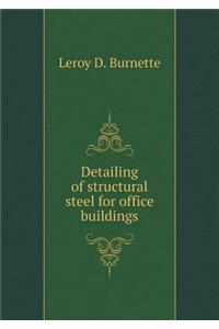 Detailing of structural steel for office buildings