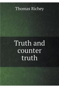 Truth and counter truth