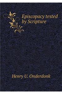 Episcopacy tested by Scripture