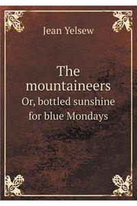 The mountaineers Or, bottled sunshine for blue Mondays