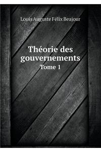 Théorie des gouvernements Tome 1