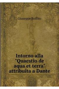Intorno Alla Quaestio de Aqua Et Terra Attribuita a Dante