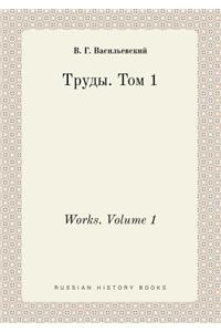Works. Volume 1