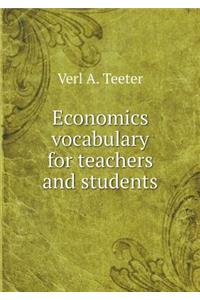 Economics Vocabulary for Teachers and Students