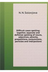 Difficult cases spelling