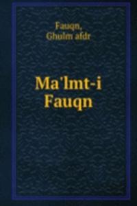 Ma'lmt-i Fauqn