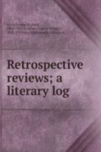 RETROSPECTIVE REVIEWS A LITERARY LOG