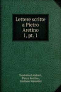 Lettere scritte a Pietro Aretino